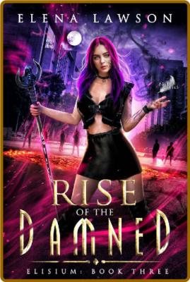 Rise of the Damned (Fallen Citi - Elena Lawson