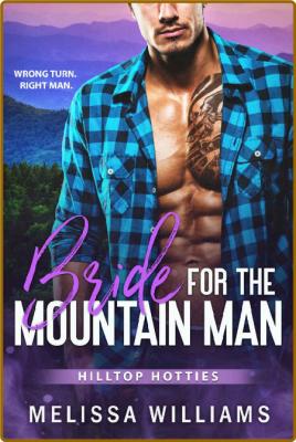 Bride for the Mountain Man  A M - Melissa Williams