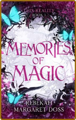 Memories of Magic  A Fae Revers - Rebekah Margaret Doss