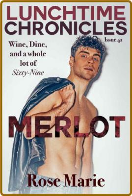 The Lunchtime Chonicles  Merlot - Rose Marie