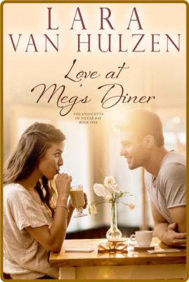 Love at Meg's Diner (The Endico - Lara Van Hulzen