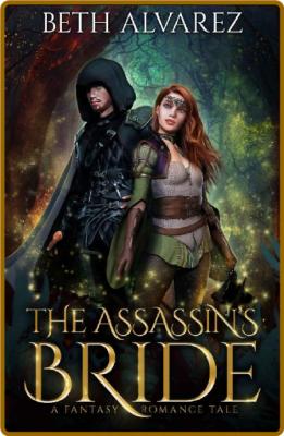 The Assassin s Bride  A Fantasy - Beth Alvarez