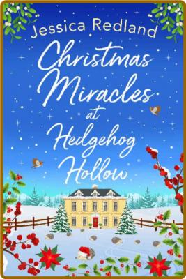 Christmas Miracles at Hedgehog - Jessica Redland