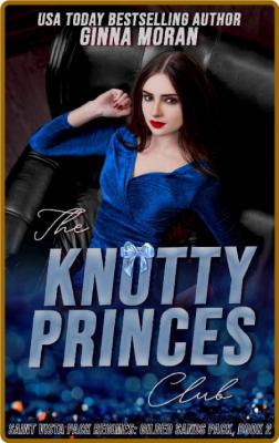 The Knotty Princes Club  Gilded - Ginna Moran