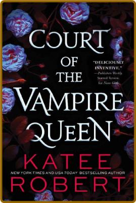 Court of the Vampire Queen  A s - Katee Robert