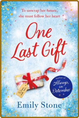 One Last Gift  The BIGGEST love - Emily Stone