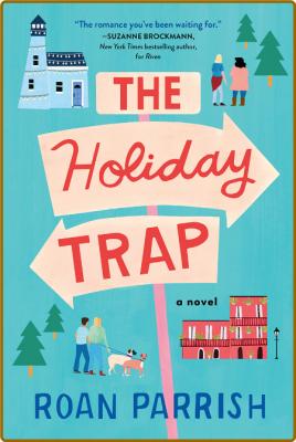 The Holiday Trap - Roan Parrish _f065d594bcb22d6152297792fc9523ef