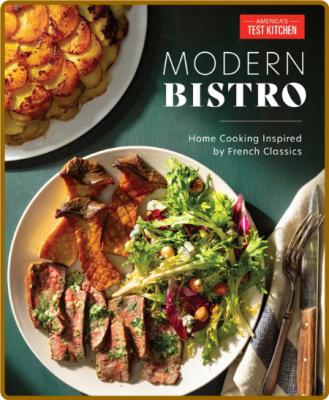 Modern Bistro by America 39 s Test Kitchen