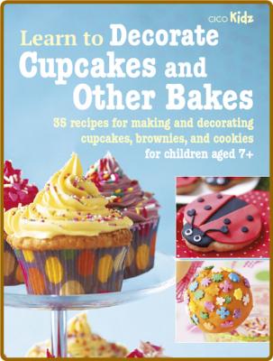 Learn to Decorate Cupcakes and Other Bake