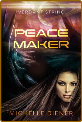 Peace Maker (Verdant String Boo - Michelle Diener _702e3ab6f5172050ca5775a8bf05692e