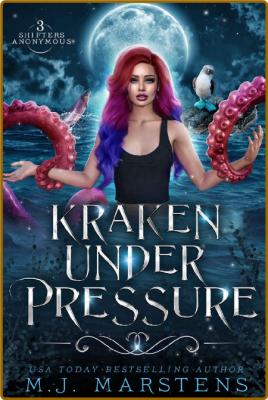 Kraken Under Pressure - M J  Marstens _3ef283294191c3cc72bb94d2fdf1b2ae