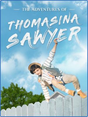 The Adventures Of Thomasina Sawyer 2018 1080p AMZN WEBRip DDP5 1 x264-THR