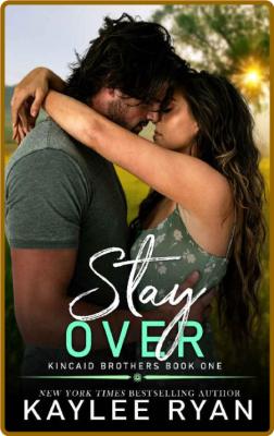 Stay Over - Kaylee Ryan