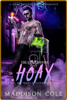 Hoax  The Untold Story  All My - Maddison Cole