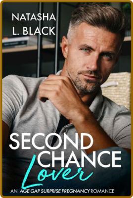 Second Chance Lover  An Age Gap - Natasha L  Black _ef69c06606f23660ce8195a3888c763d