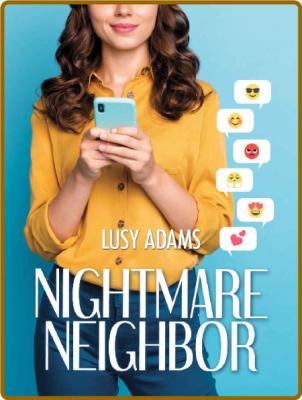 Nightmare Neighbor  A Laugh-Out - Lusy Adams
