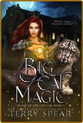 Big Cat Magic (Heart of the Cou - Terry Spear