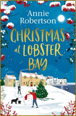 Christmas at Lobster Bay - Annie Robertson