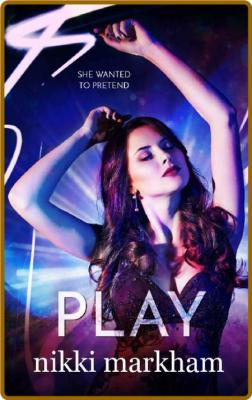 Play - Nikki Markham _459fd86d37e938c5ea8780b7fe6bdb6e