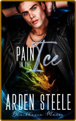 Pain in the Ice - Arden Steele