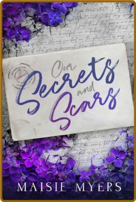 Our Secrets and Scars  A Prison - Maisie Myers _9ffb0f51381803356bf75048d7a1aaa3