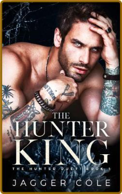 The Hunter King  A Dark Bratva - Jagger Cole _eabde3cc1626035bc5eff99064095dbc