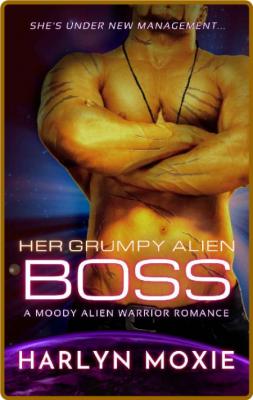Her Grumpy Alien Boss Rings of - Harlyn Moxie