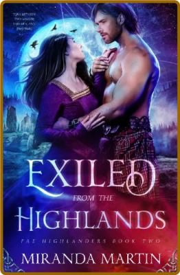 Exiled from the Highlands  Fae - Miranda Martin