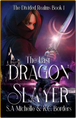 The Last Dragon Slayer The Div - S A  Michelle _4ca50117d221253345ef36ecff413ddc