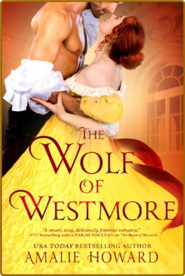 The Wolf of Westmore  Book 3 of - Amalie Howard _9fd44a5a7e60376b8a2b9f38b8ae53dd