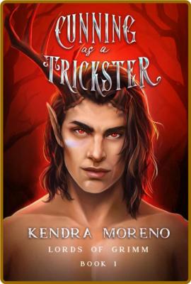 Cunning as a Trickster (Lords o - Kendra Moreno _5310fdb40c6f374267b0b6ffb61e56de