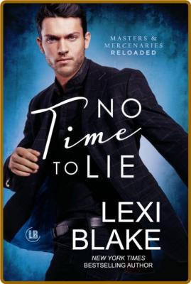 No Time to Lie - Lexi Blake