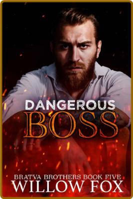 Dangerous Boss (Bratva Brothers - Willow Fox _5596838c7621b8275516d4ad6646eb13