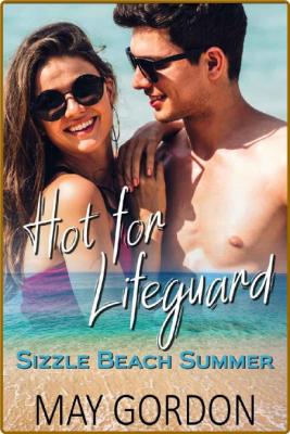 Hot For Lifeguard  Sizzle Beach - May Gordon _cc5ddb25fc09a22f07b36519ae04e546