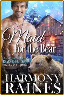 Maid for the Bear - Harmony Raines _292fe465475a56675dfc13b444c3525f