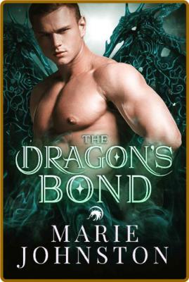 The Dragon s Bond - Marie Johnston _d6350dd79bc6410125b4be4e20c239a5