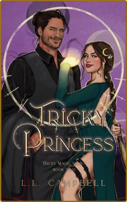 Tricky Princess - L L  Campbell _3684570d81884d12850906a0f6b84fe2