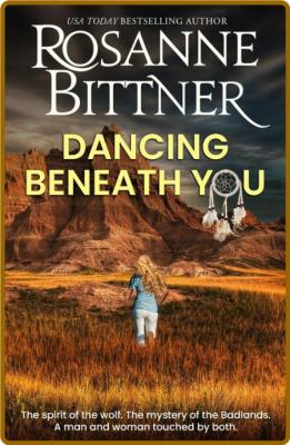 Dancing Beneath You - Rosanne Bittner _fcc5f07e32cff967db3f54c65fffdae6