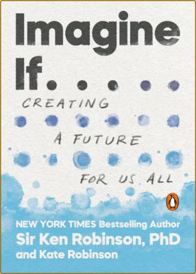 Ken Robinson - Imagine If