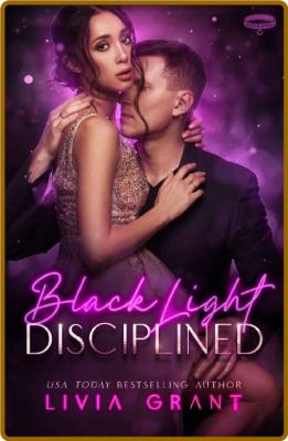 Black Light  Disciplined (Black - Livia Grant