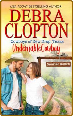 Undeniable Cowboy- Debra Clopton