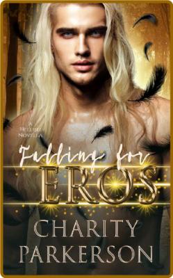 Falling for Eros (Hellish Book - Charity Parkerson _9a00b48c5c25191e889a475f75da3387