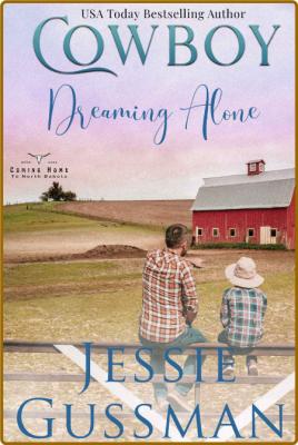 Cowboy Dreaming Alone (Coming H - Jessie Gussman