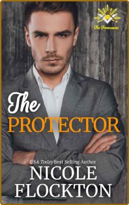 The Protector  A Brother's Best - Nicole Flockton