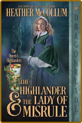 The Highlander and The Lady of - Heather McCollum
