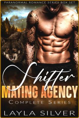 Shifter Mating Agency Complete - Layla Silver