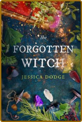 The Forgotten Witch by Jessica Dodge  _4ef37de26ca8ddebcd2ac88a1c327f3b