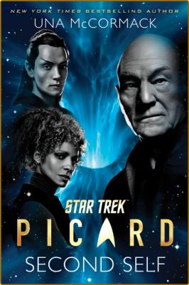 Star Trek  Picard  Second Self by Una McCormack  _7383a5de95cc58a261bfe3620ed9fa5c