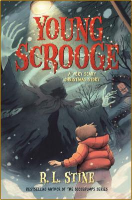 Young Scrooge  A Very Scary Christmas Story by R  L  Stine  _a713262f99188961651bfb70d8adcfea