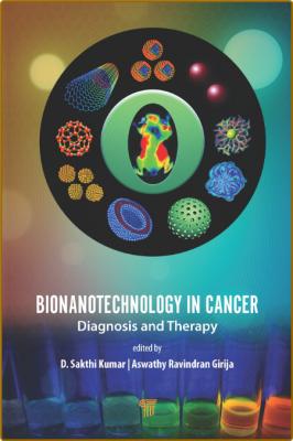 Kumar D  Bionanotechnology in Cancer  Diagnosis and Therapy 2023